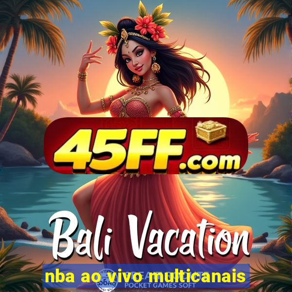nba ao vivo multicanais
